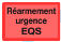 Réarmement urgence EQS